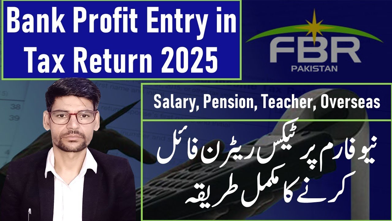 How to File Bank Profit Tax Return in Pakistan (2025) | Step-by-Step Guide for Employees