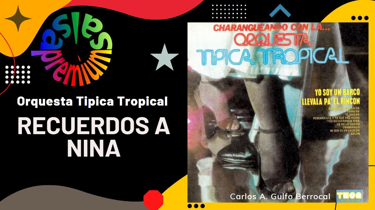🔥RECUERDOS A NINA por ORQUESTA TÍPICA TROPICAL - Salsa Premium