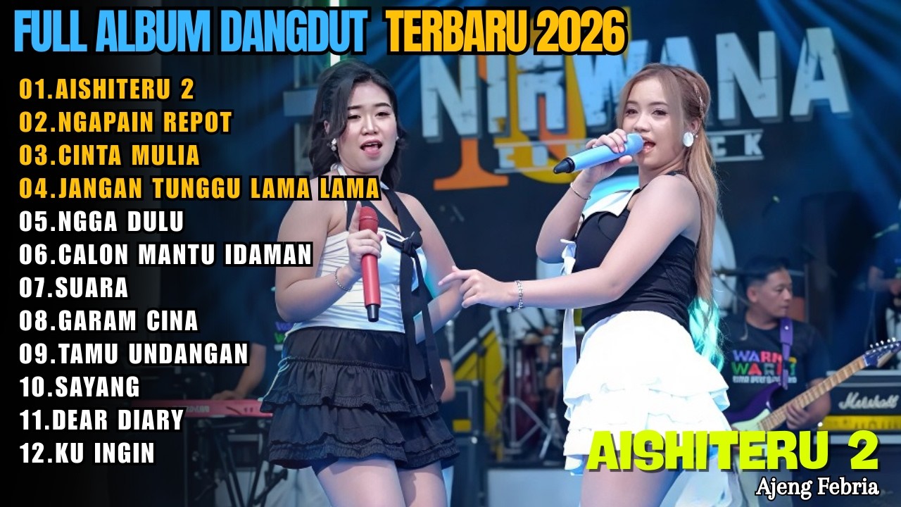 AJENG FEBRIA FULL ALBUM TERBARU 2026 | AISHITERU 2 - NGAPAIN REPOT - CINTA MULIA || DANGDUT TERBARU