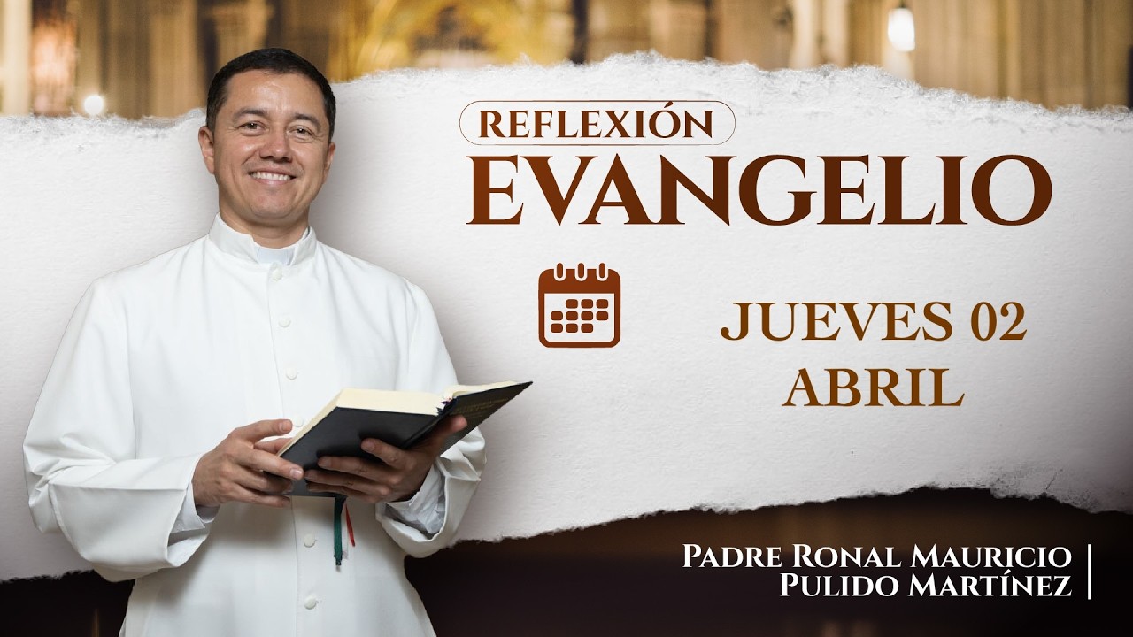 EVANGELIO DE HOY JUEVES 02 DE ABRIL DE 2026
