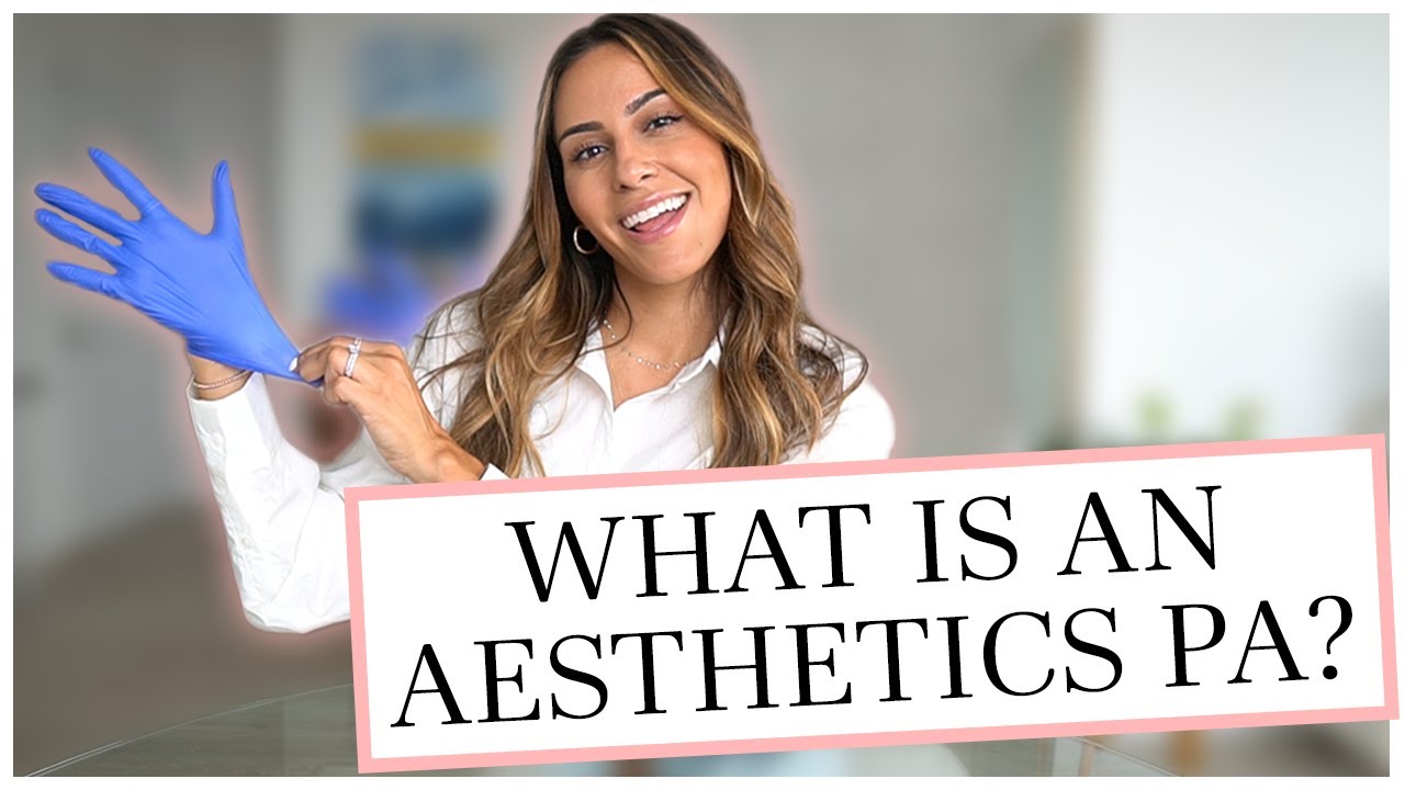 What I do as an Aesthetics PA