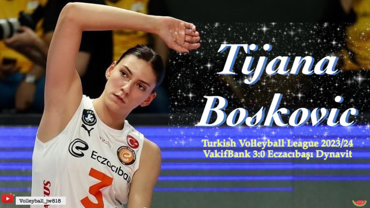 Tijana Boskovic │ 25 points | Vakifbank vs Eczacıbaşı Dynavit │ Turkish Volleyball League 2023/24