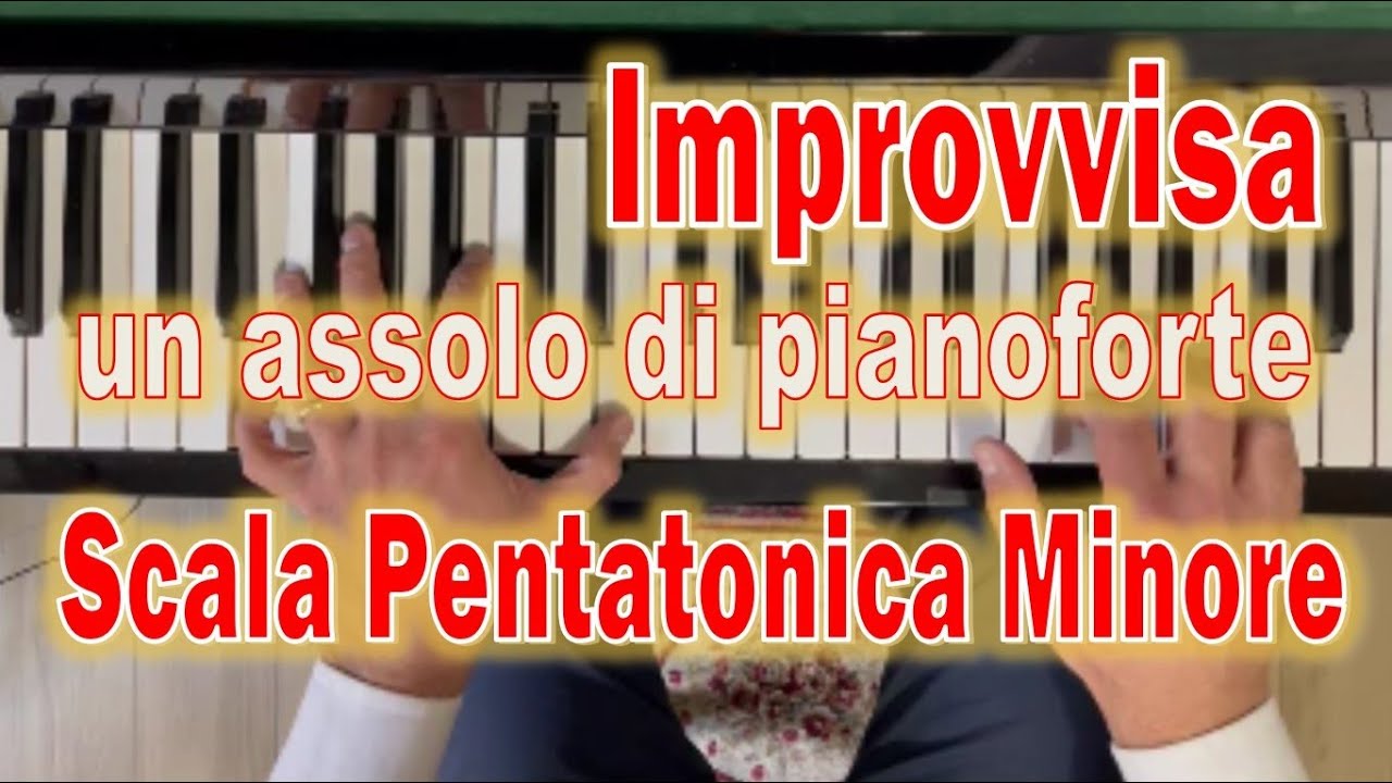 Improvvisare assoli al pianoforte con la Scala Pentatonica Minore - Tutorial per Principianti