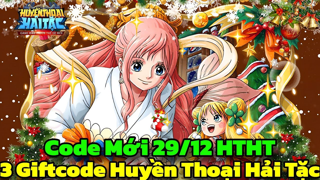 Huyền Thoại Hải Tặc - 3 Giftcode Huyền Thoại Hải Tặc & Code Mới 29/12 HTHT - Hải Tặc Đại Chiến Code