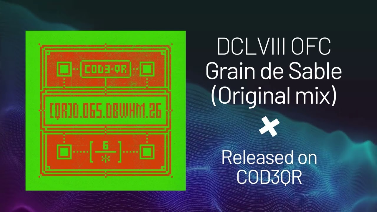 DCLVIII OFC - Grain de sable (Original Mix) [Cod3qr]