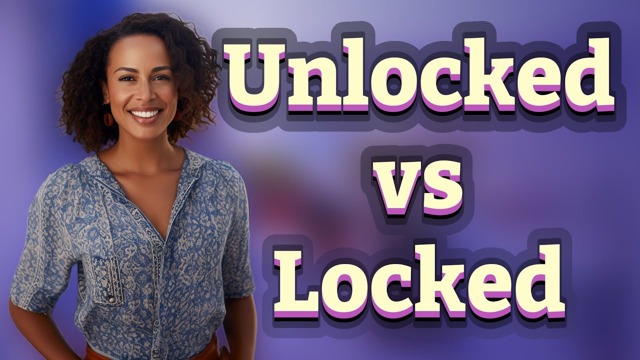 Unlocked Phone vs Carrier-Locked: Which Should I Buy?
