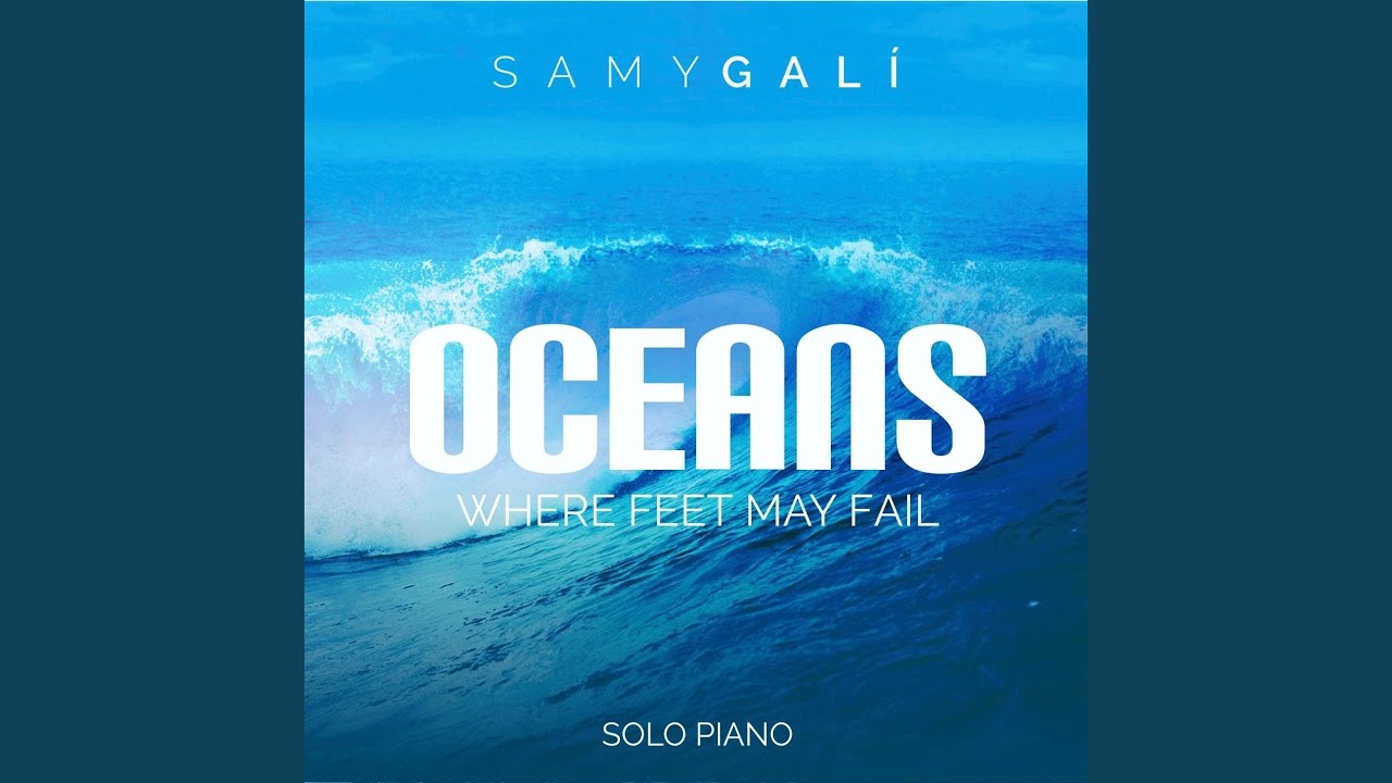 Oceans (Where Feet May Fail)