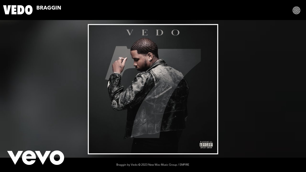 Vedo - Braggin (Official Audio)