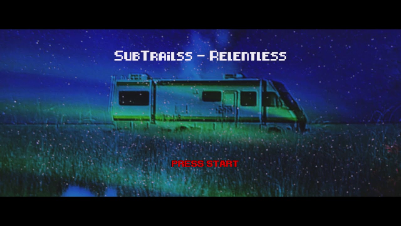 SubTrailss ~ ｒｅｌｅｎｔｌｅｓｓ