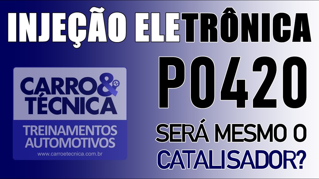 CÓDIGO P0420 | A FALHA É DO CATALISADOR?