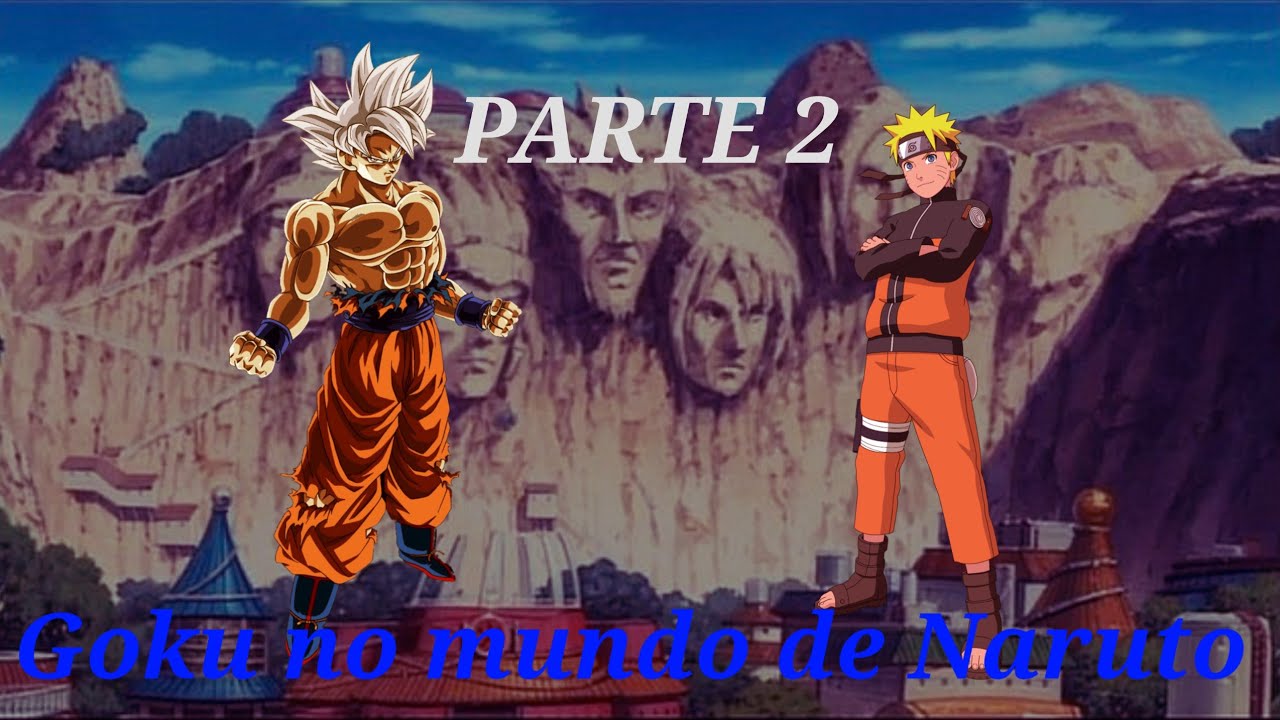 oque teria acontecido se Goku fosse para o mundo de Naruto Shippuden parte 2