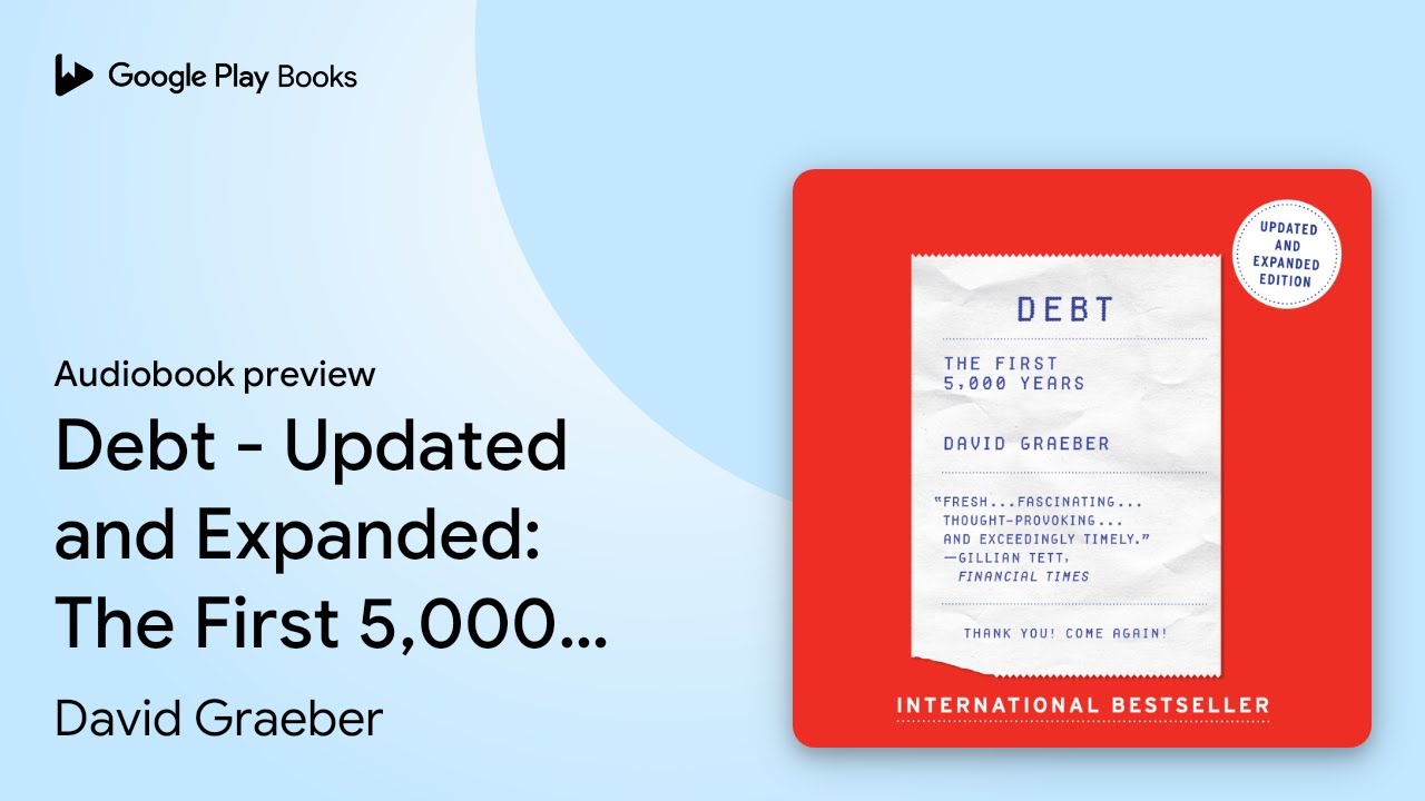 Debt - Updated and Expanded: The First 5,000&hellip; by David Graeber &middot; Audiobook preview
