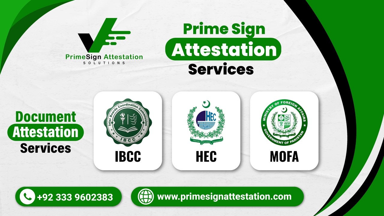Documents Attestation Services | IBCC, HEC, MOFA & All Embassies | Prime Sign Attestation