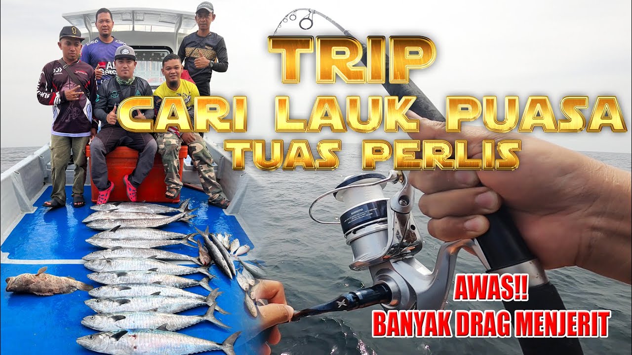 GORGON TUAS PERLIS - Trip Cari Lauk Puasa - GASAK PADUU