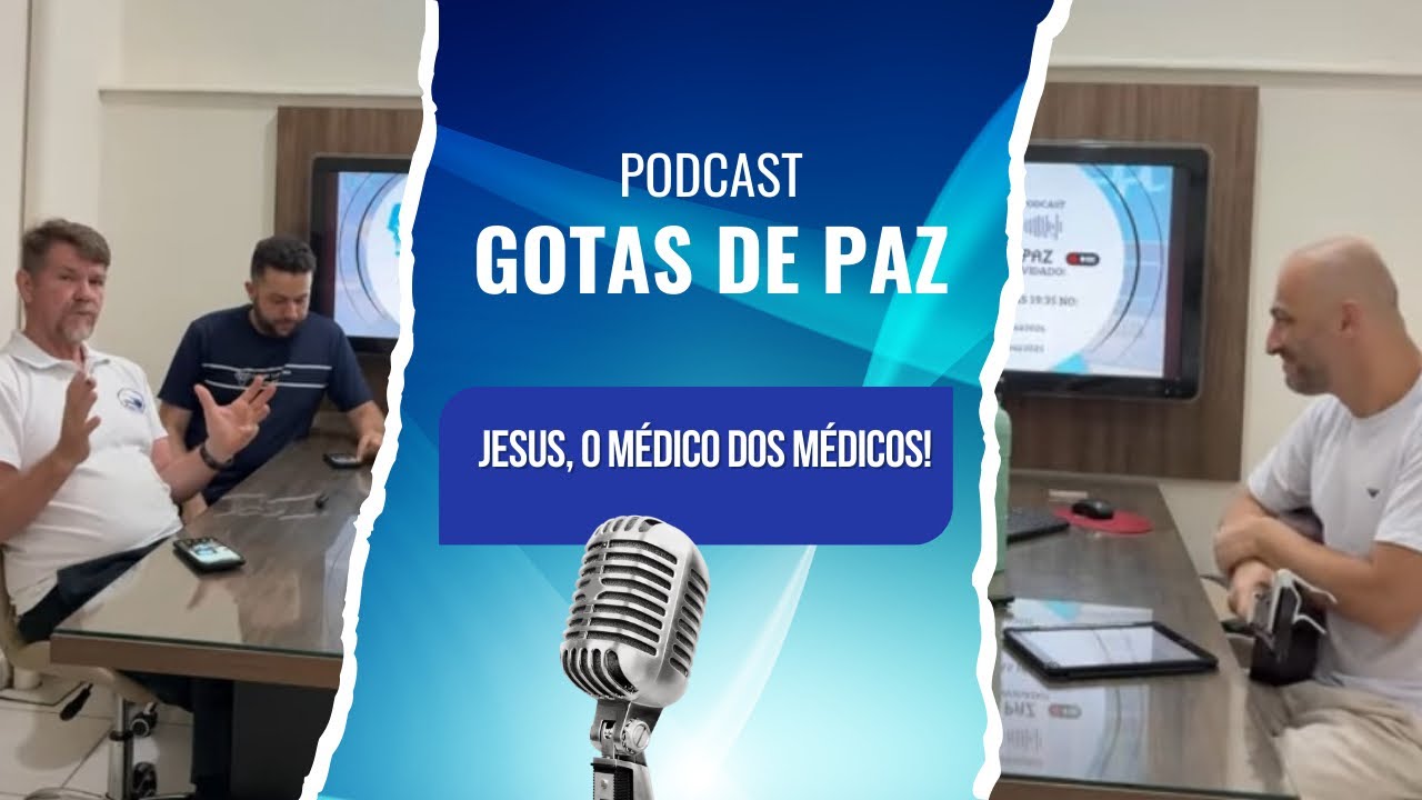 Gotas de Paz às 19h35: Falaremos sobre o tema: Jesus: o médico dos médicos!