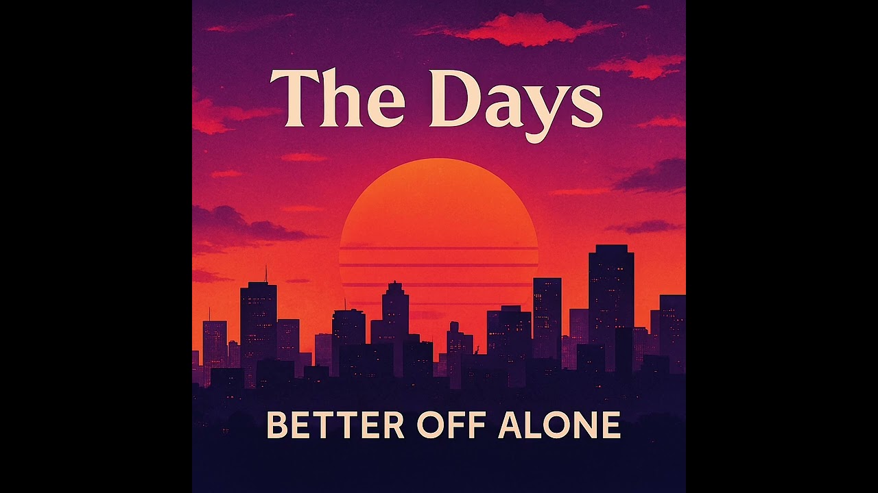 The Days x Better Off Alone