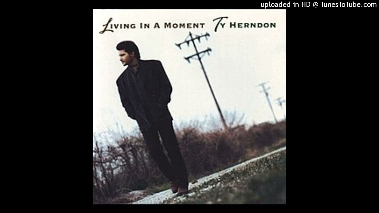 Ty Herndon - Living In A Moment
