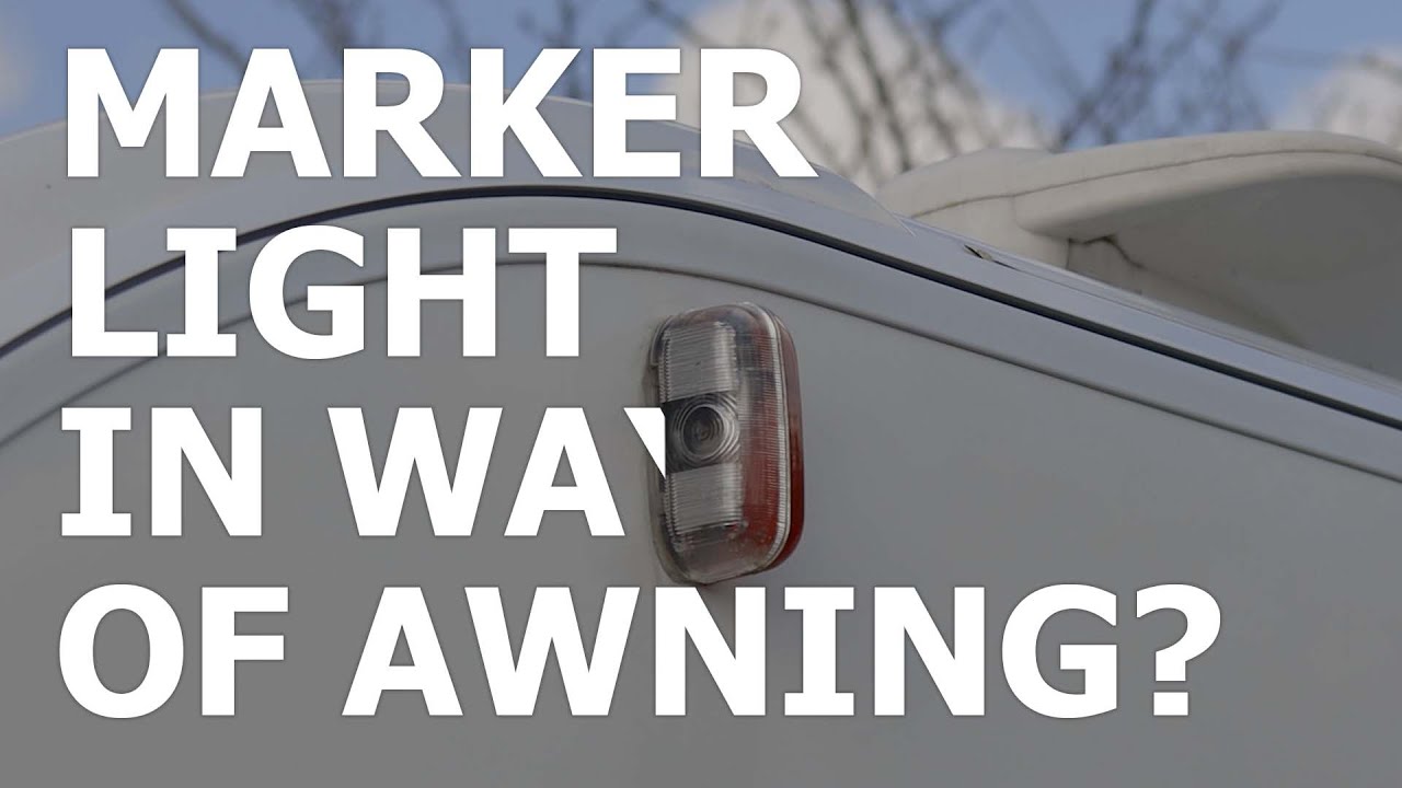 PROTECTING MARKER LIGHTS - When attaching awning