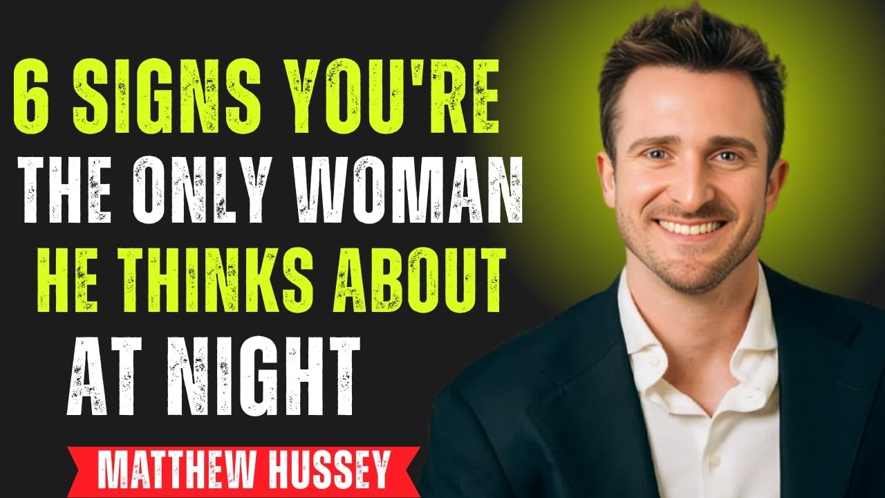 6 Signs You’re the Only Woman He Thinks About at Night | Matthew Hussey #motivationalspeech