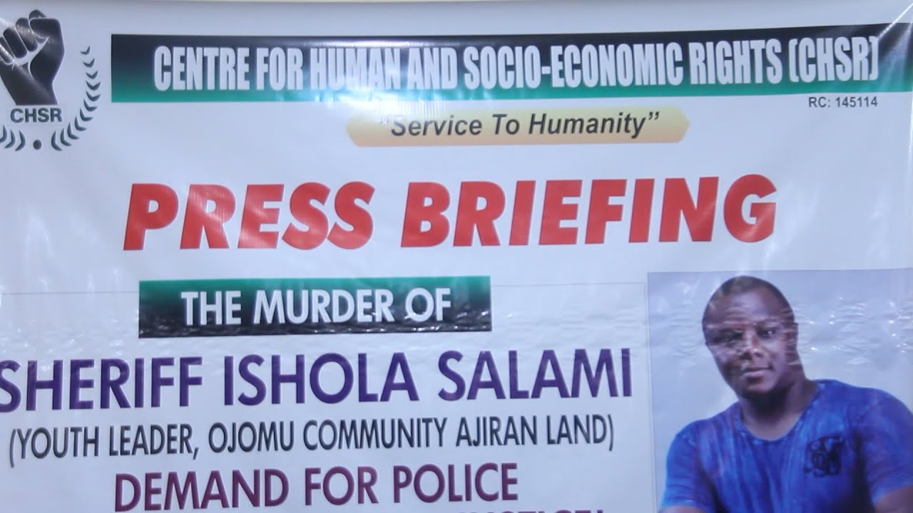 CHSR: Demand for Further Investigation on the Murder of Sheriff Ishola Salami From The Police