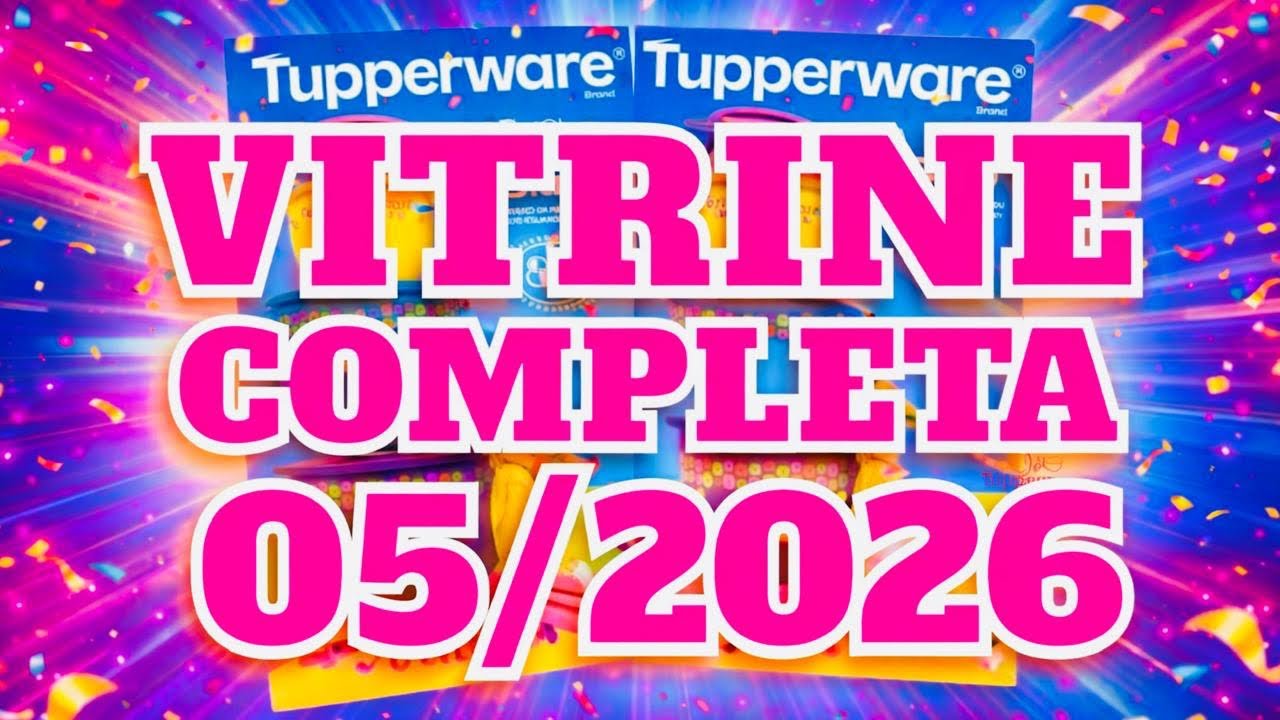 VITRINE 05/2026 COMPLETA -TUPERWARE/JO TUPPERWARE