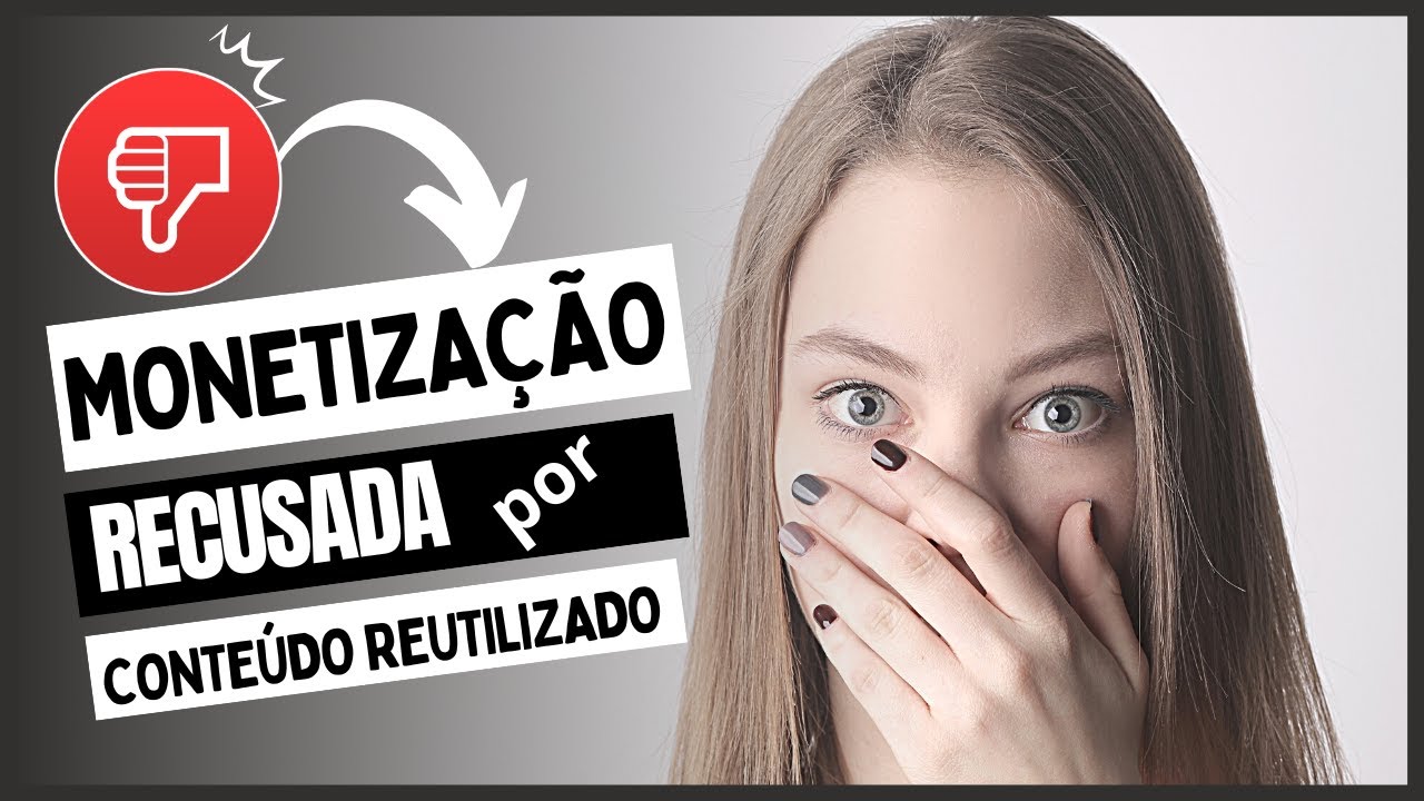 Monetização Recusada por Conteúdo Reutilizado? - Conteúdo Reutilizado como Resolver