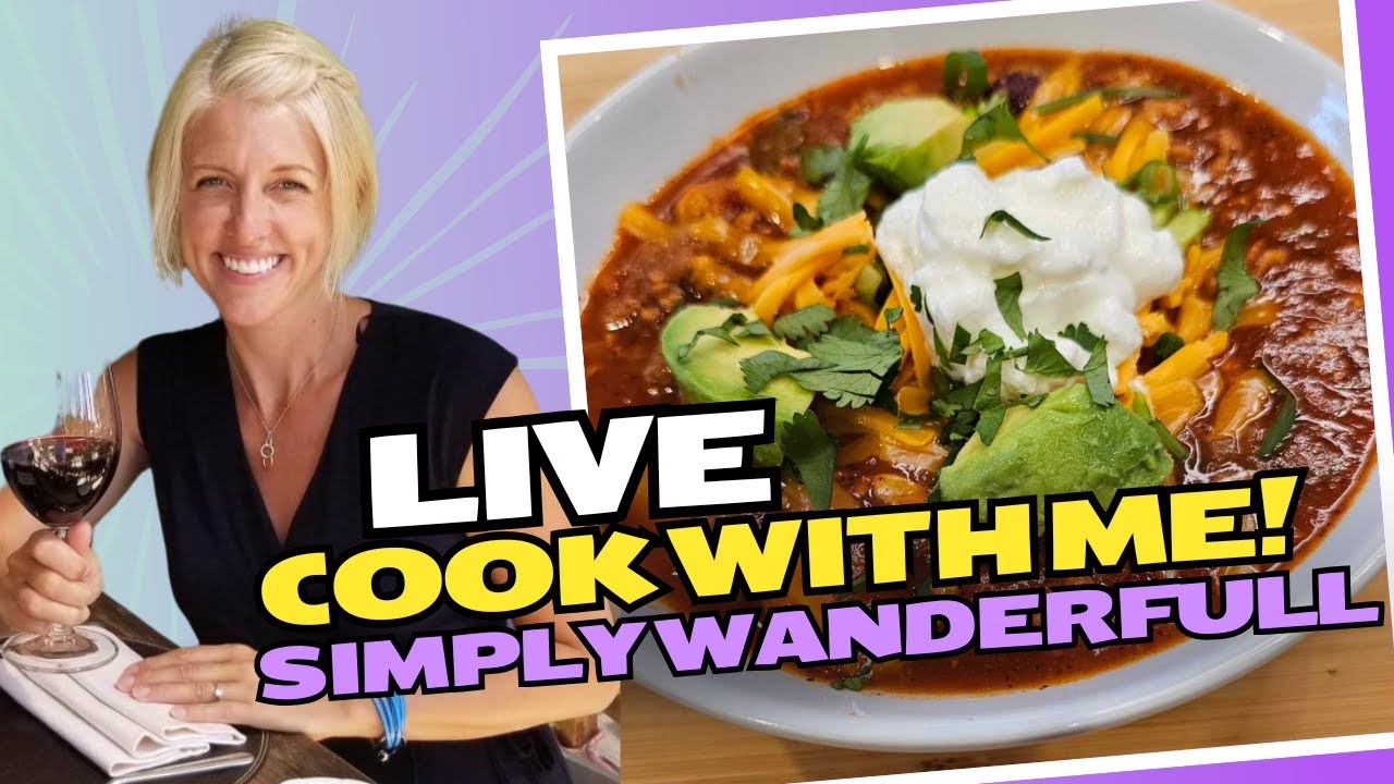 Simply Wanderfull  is live Making Homemade Chicken Chili🌶️