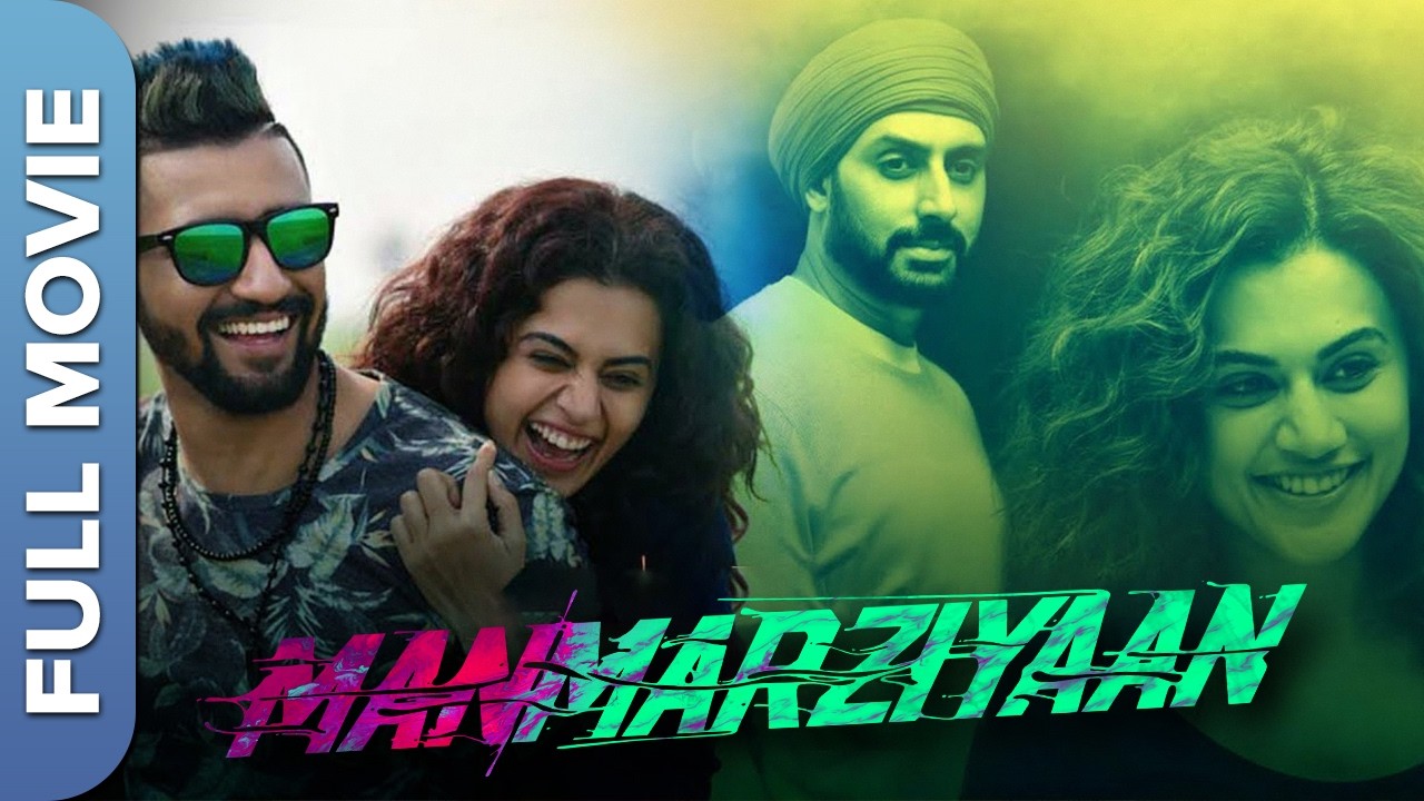 MANMARZIYAAN Full Movie - मनमर्जियां | Vicky Kaushal, Abhishek, Taapsee | Super Hit Romantic Film