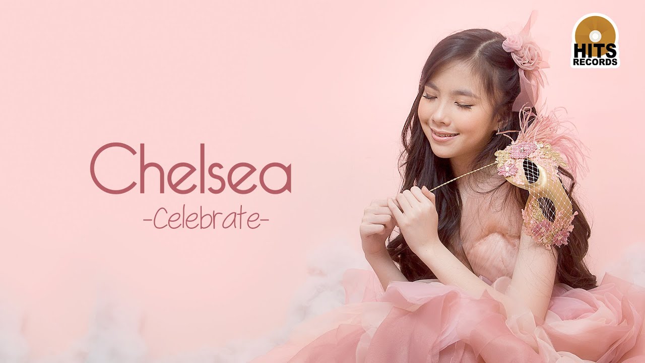 Chelsea - Celebrate [Official Music Video]