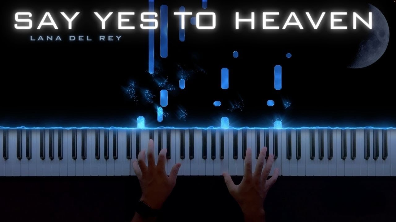 Lana Del Rey - Say Yes To Heaven || Relaxing Piano Cover
