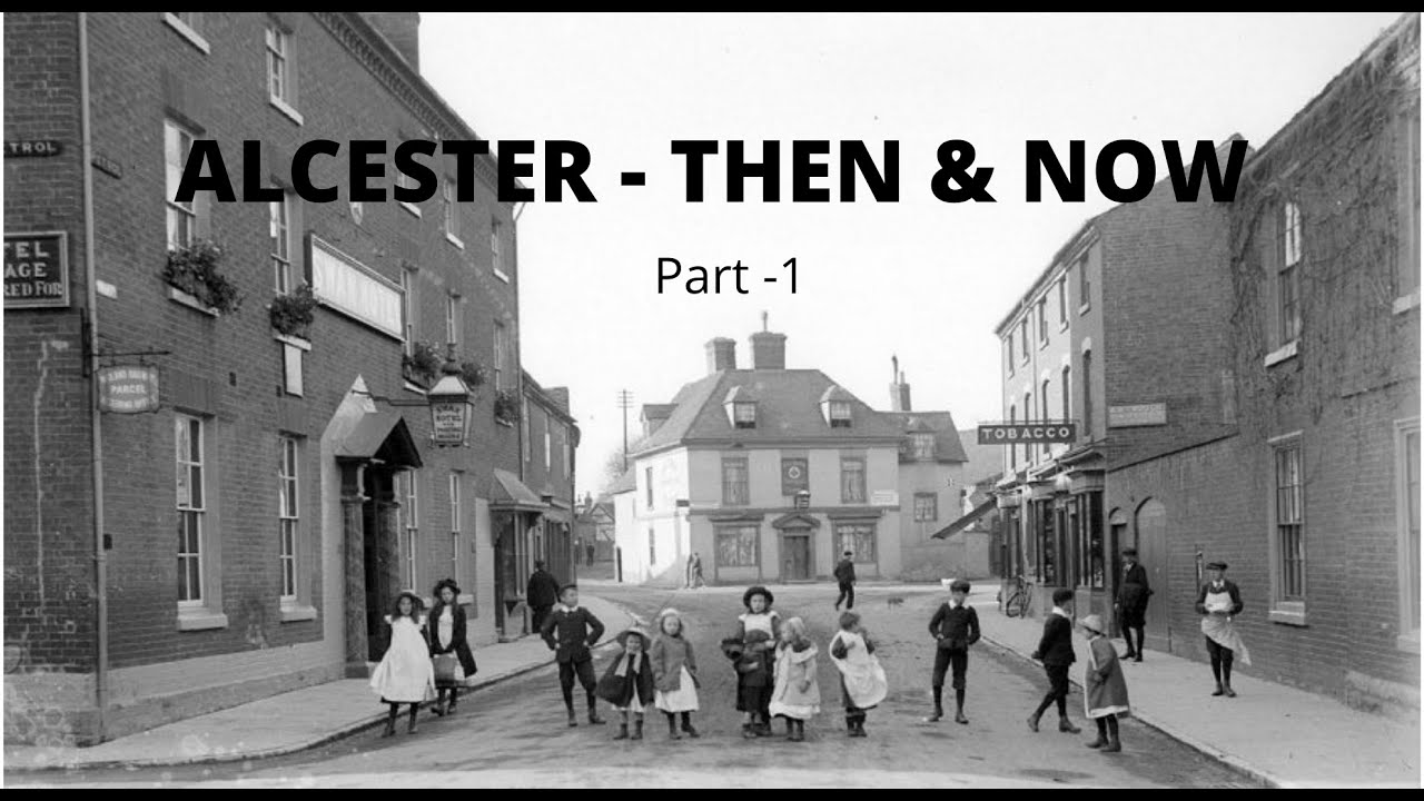 Alcester - Then and Now Part 1