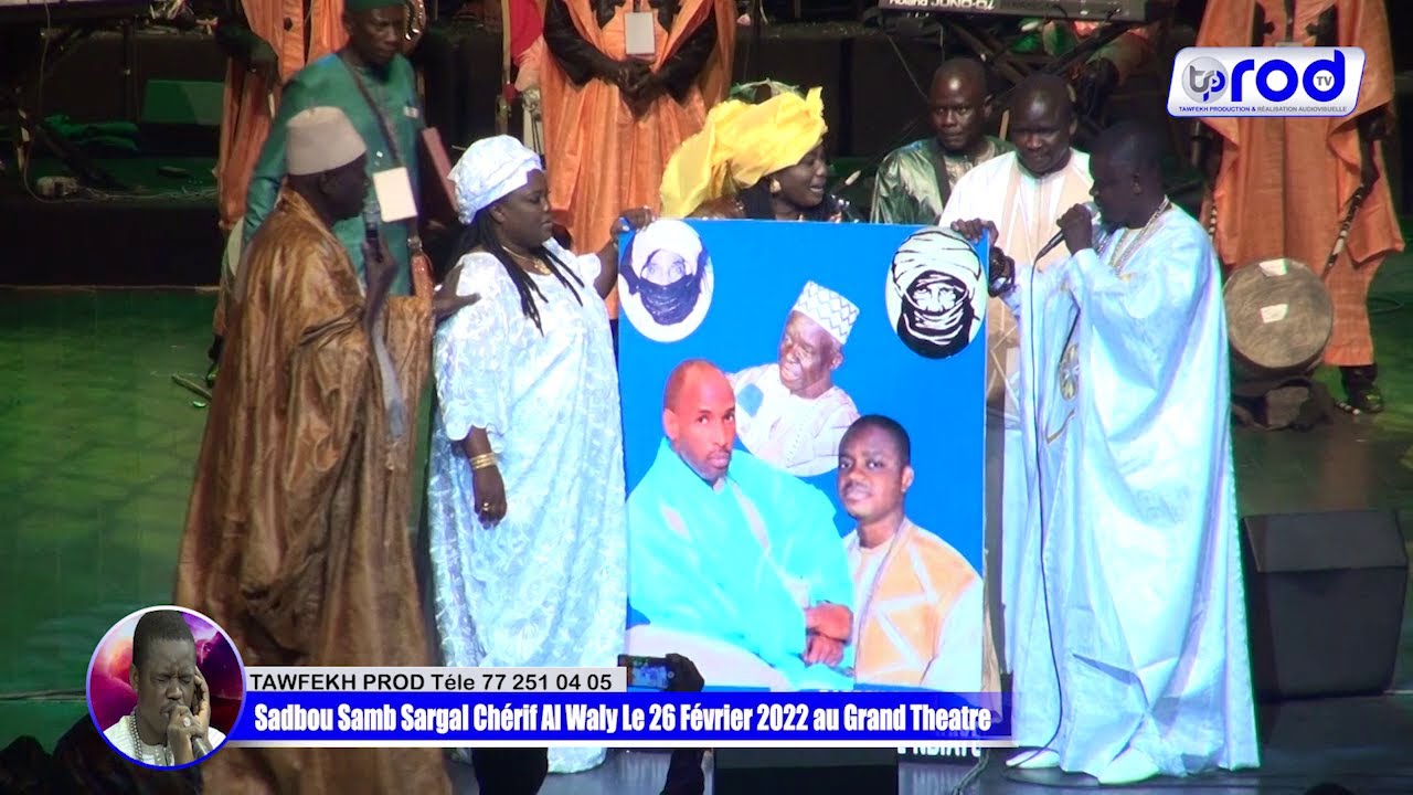 SADBOU SAMB Sargal Chérif Al Waly Le 26 Février 2022 au Grand Theatre de Dakar PARTIE 7