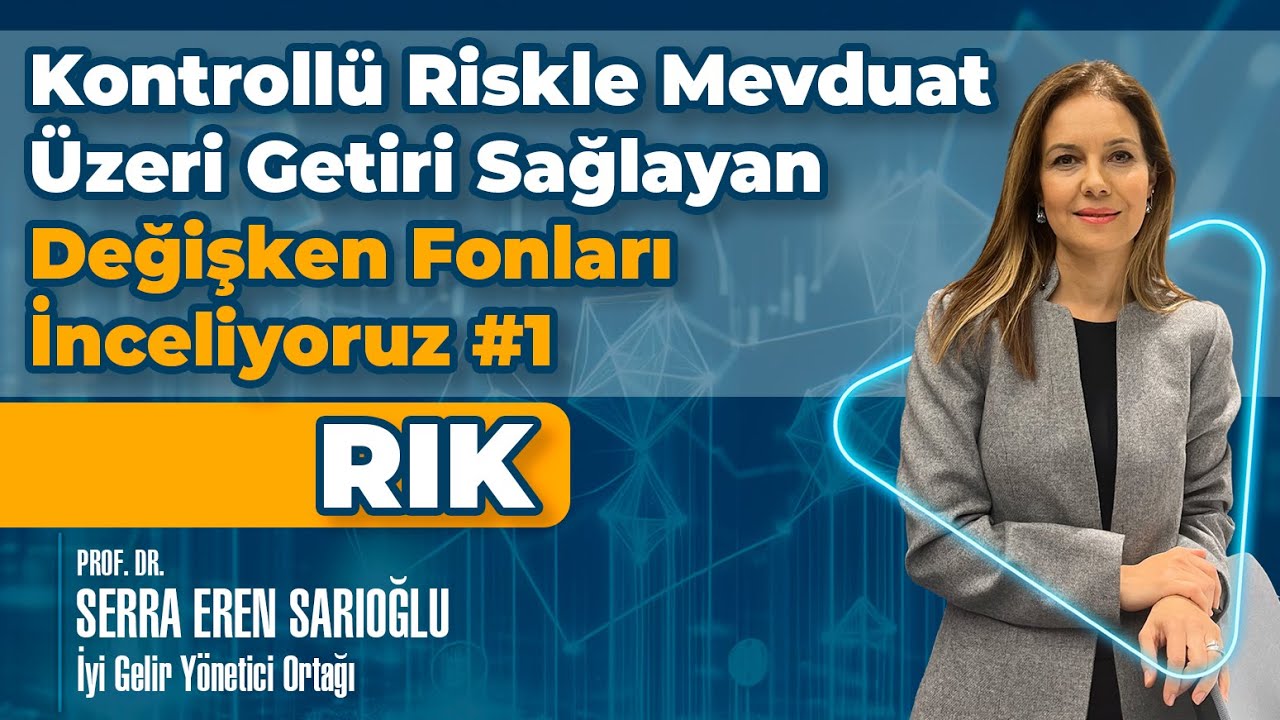 Kontroll&uuml; Riskle Mevduat &Uuml;zeri Getiri Sağlayan Değişken Fonları İnceliyoruz #1 RIK
