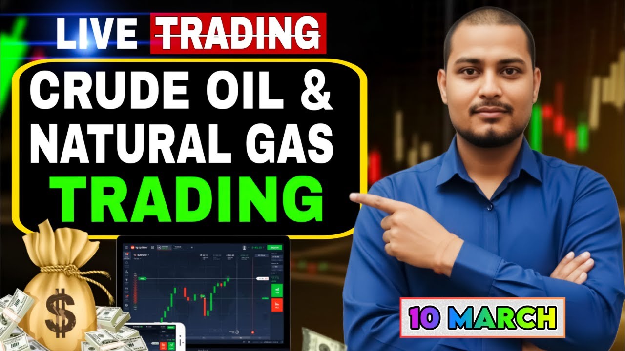 🔥 Crude Oil & Natural Gas Live Trading | Crude Oil Live |Natural Gas Live | MCX 10 MAR Live Trading