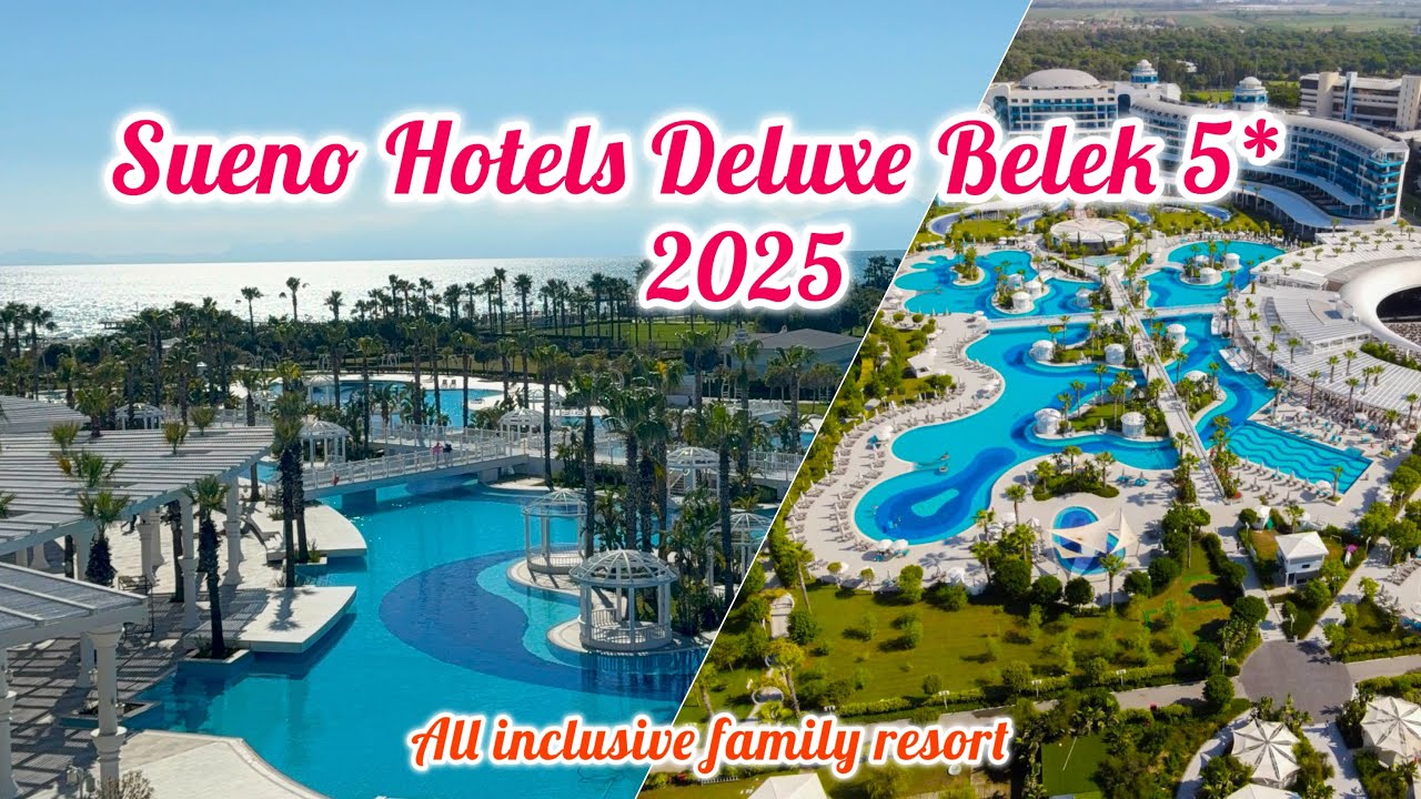 Sueno Hotels Deluxe Belek 5* 2025 / Belek Antalya Turkey 🇹🇷
