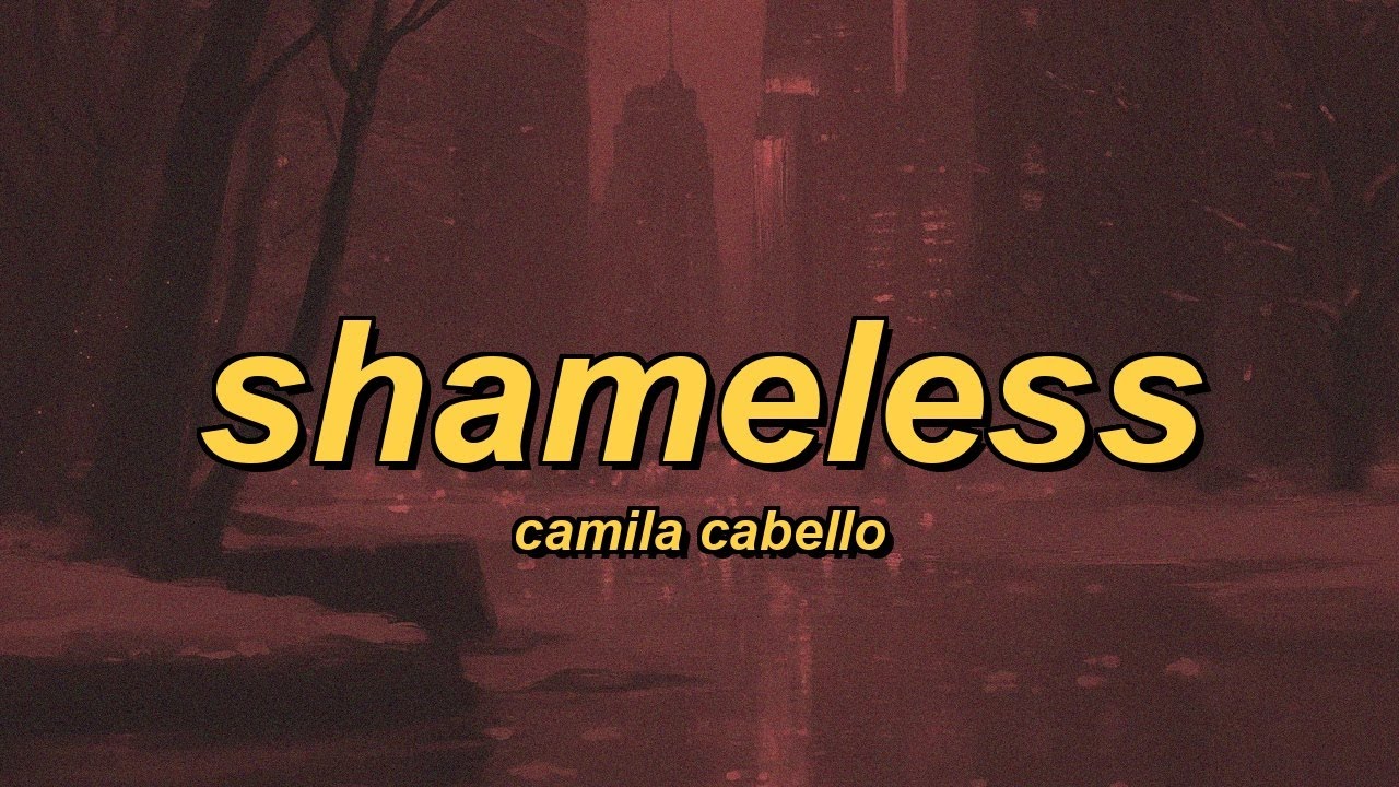 Camila Cabello - Shameless (lyrics)