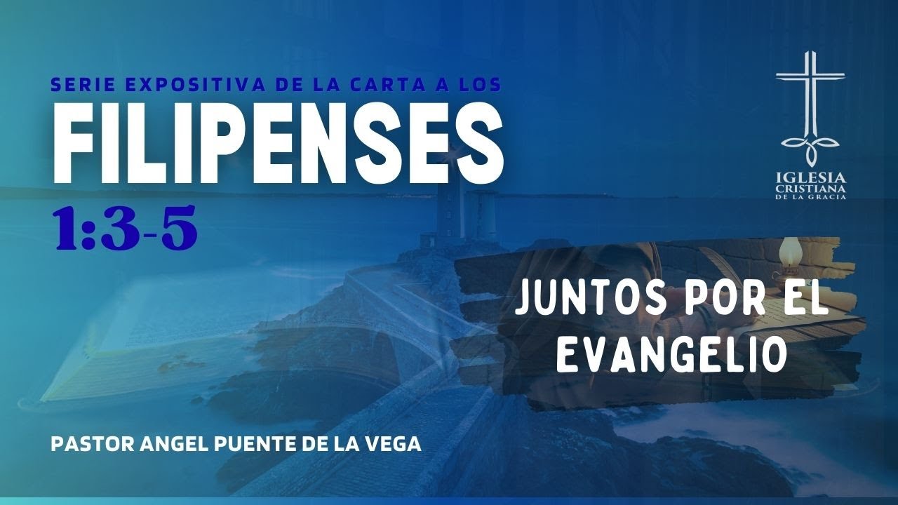 Juntos en el evangelio - Filip. 1:3-5 - Ps. Angel Puente | ICGC | 31-08-25