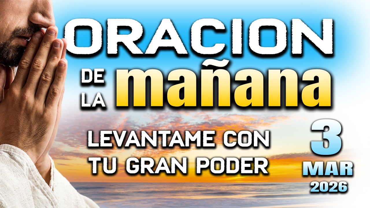 ORACION DE MAÑANA - Bendice toda mi vida
