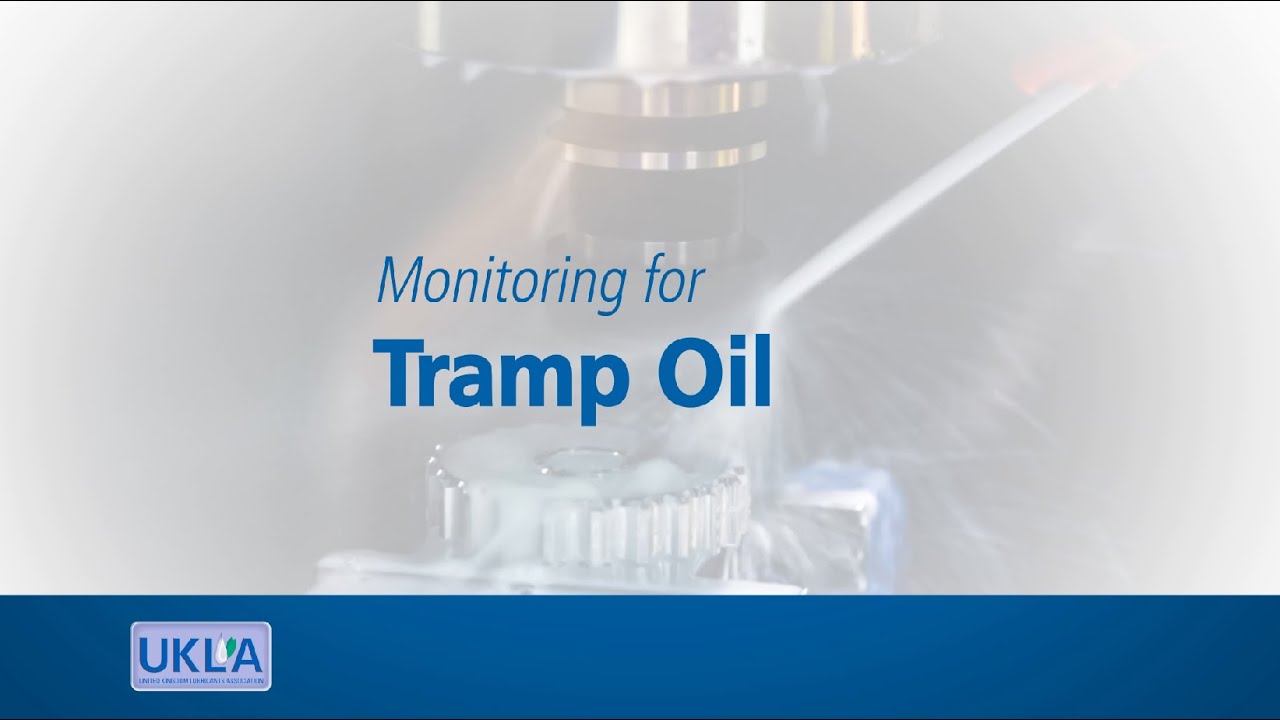 UKLA Module 04: Monitoring for Tramp Oil - Looking After Your Metalworking Fluid.