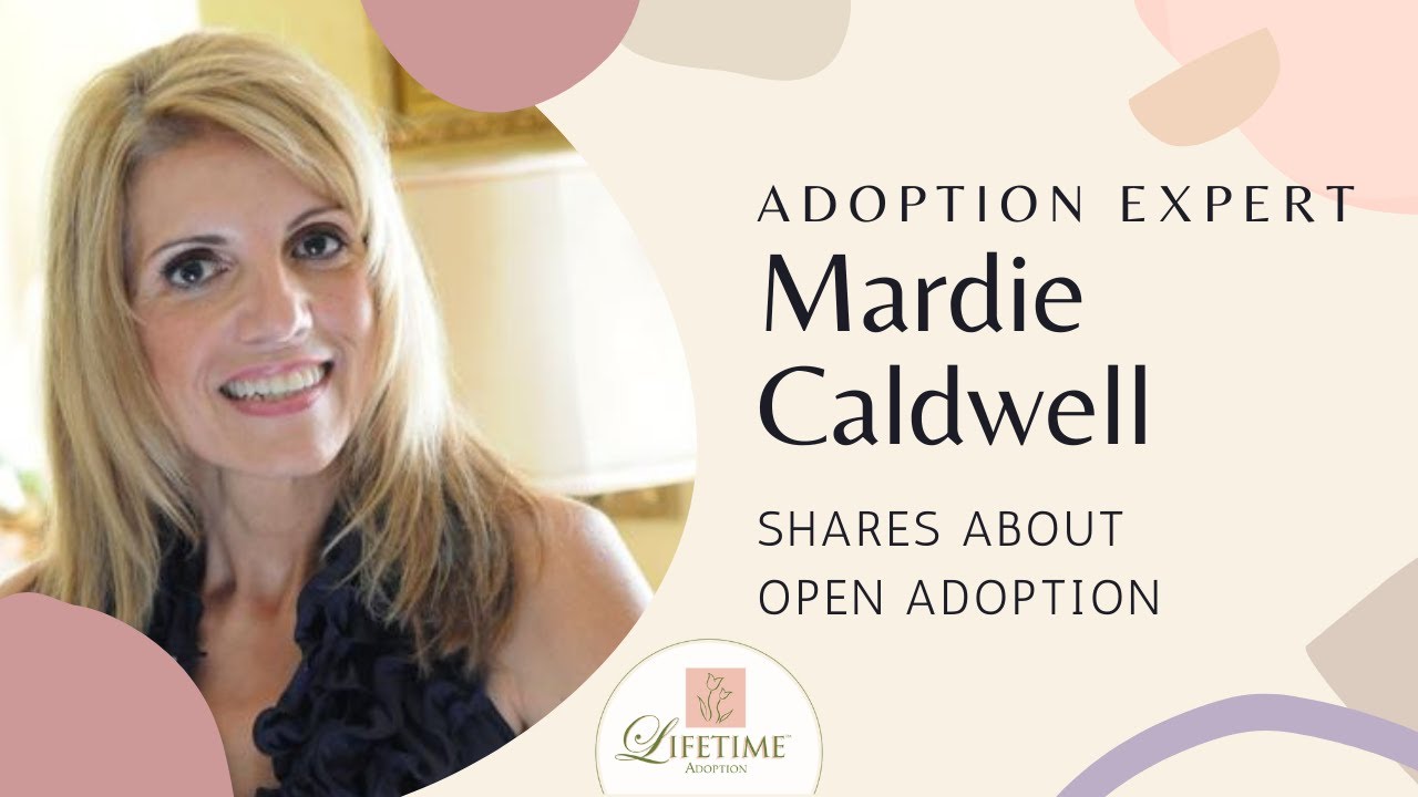 Adoption Expert Mardie Caldwell Shares About Open Adoption