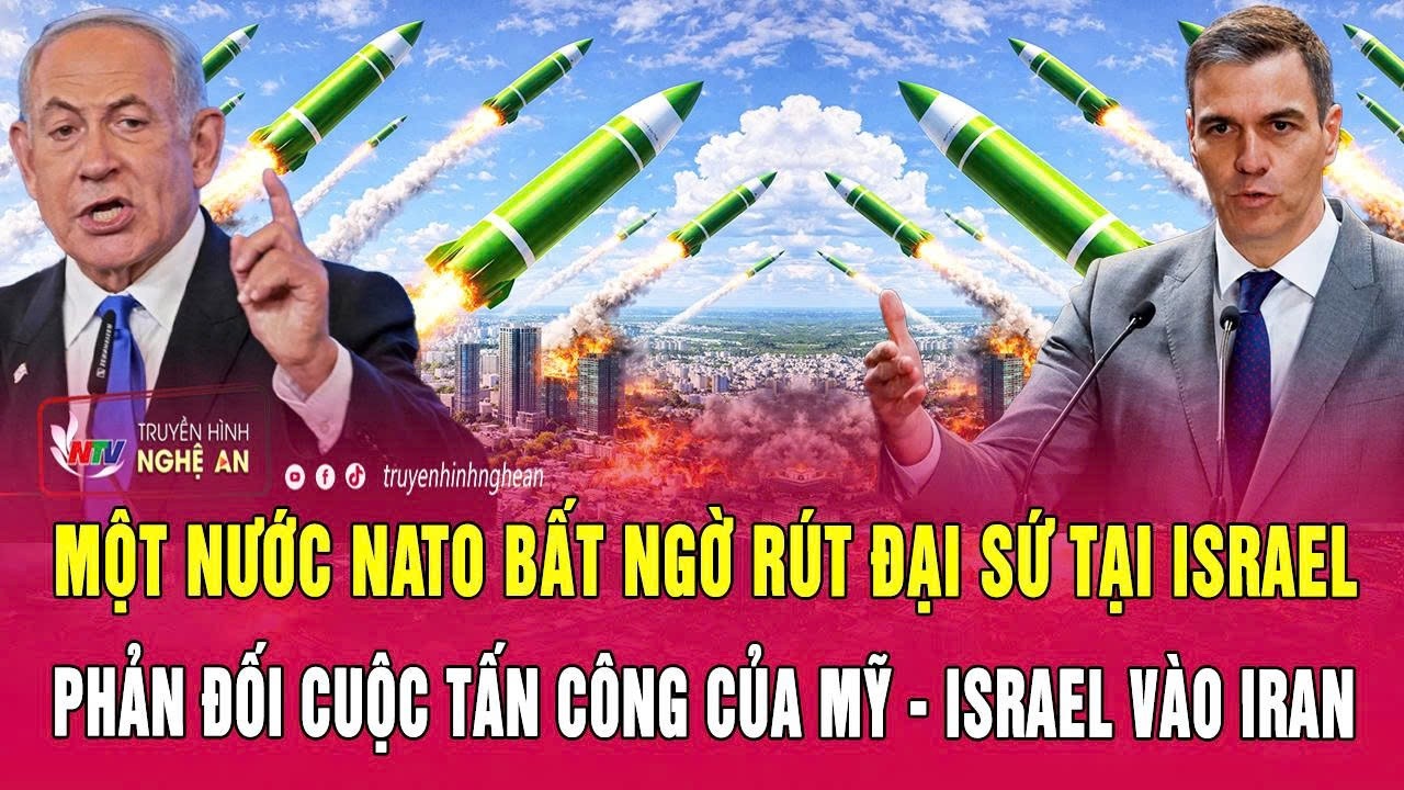 Nóng: Một nước NATO bất ngờ rút Đại sứ tại Israel, phản đối cuộc tấn công của Mỹ - Israel vào Iran