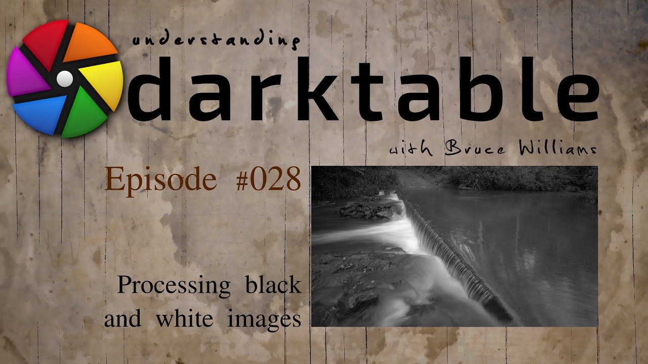 darktable ep 028 - Processing black and white images
