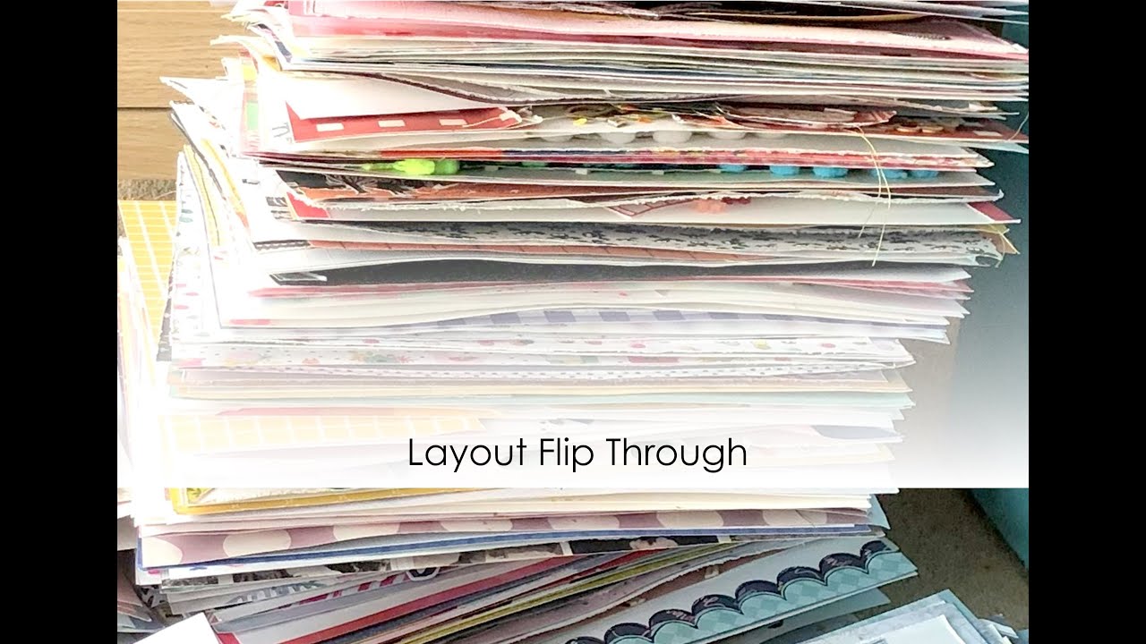 Flip Through of a LOT of Layouts (2019 & 2020)