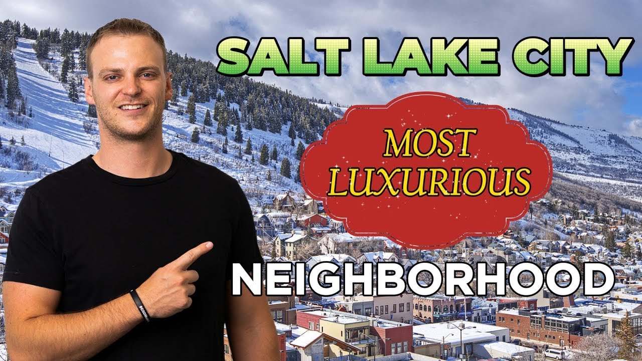 The BEST LUXURY Cities and Neighborhoods Around Salt Lake City, Utah