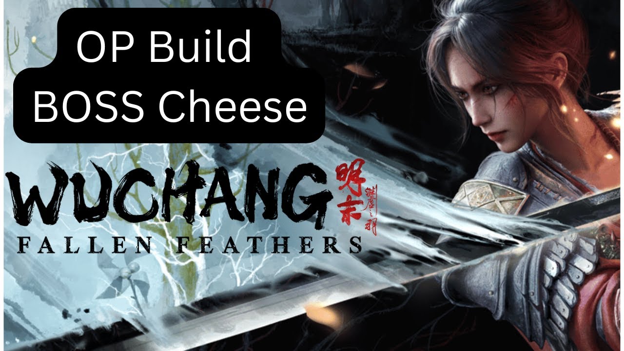 Wuchang Fallen Feathers OP Boss Cheese - The Reborn / Dragon Emperor - Zhu Youjian Boss Fight