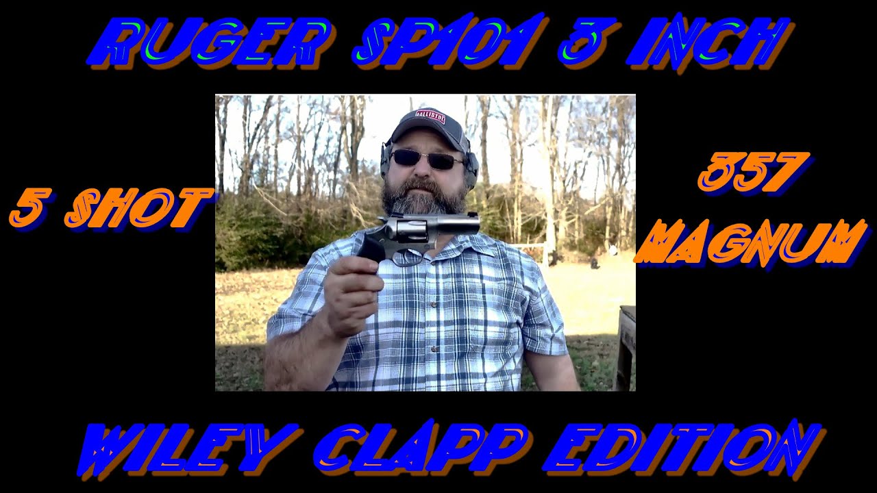 Ruger SP101 3 Inch Wiley Clapp Edition:  Small Frame; Magnum Power