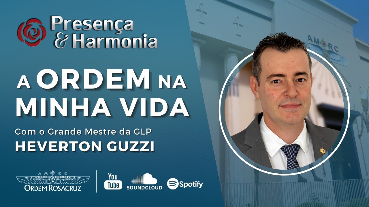 A Ordem Rosacruz na Minha Vida - Presença & Harmonia