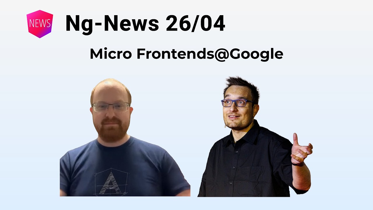 Ng-News 26/04: Micro Frontends at Google, Update on TypeScript