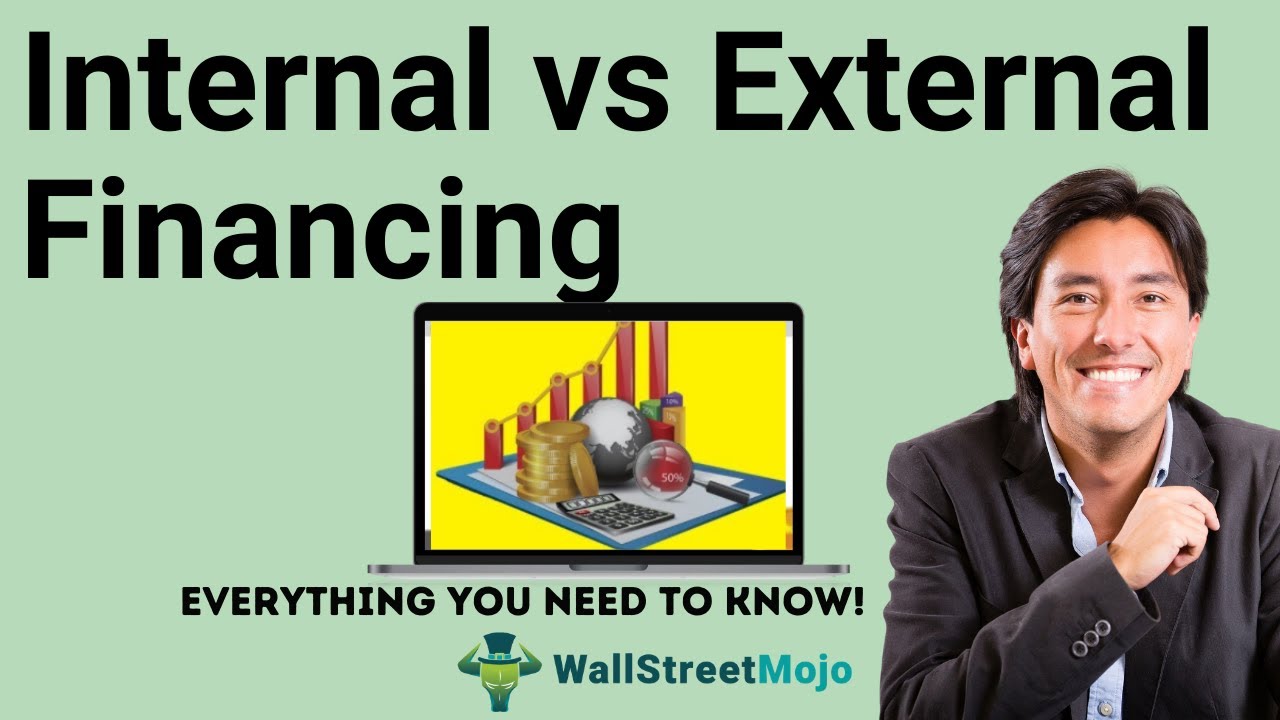 Internal vs External Financing | Know the Top Differences!