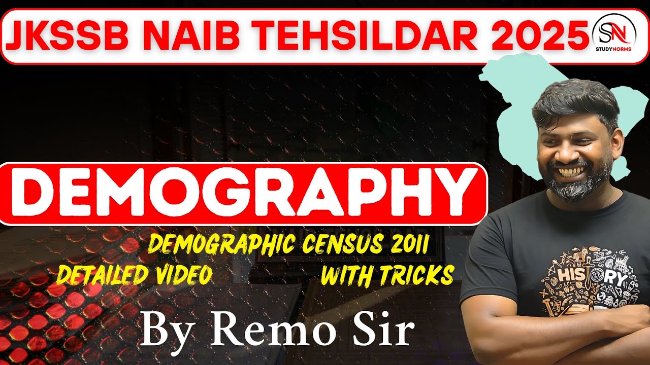 DEMOGRAPHY ||DEMOGRAPHIC CENSUS 2011||DETAILED VIDEO|| for JKSSB Naib Tehsildar BY REMO SIR
